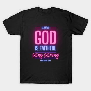 Always God Is Faithful Stay Strong Christian Women T-Shirt